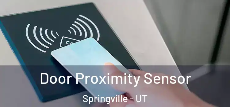 Door Proximity Sensor Springville - UT