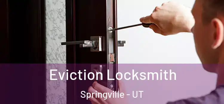 Eviction Locksmith Springville - UT