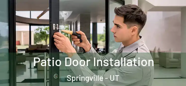Patio Door Installation Springville - UT